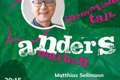 Matthias Sellmann zu Gast beim Innovationstalk „Andersmachen“ am 4. April 2022